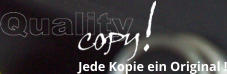 Jede Kopie ein Original !